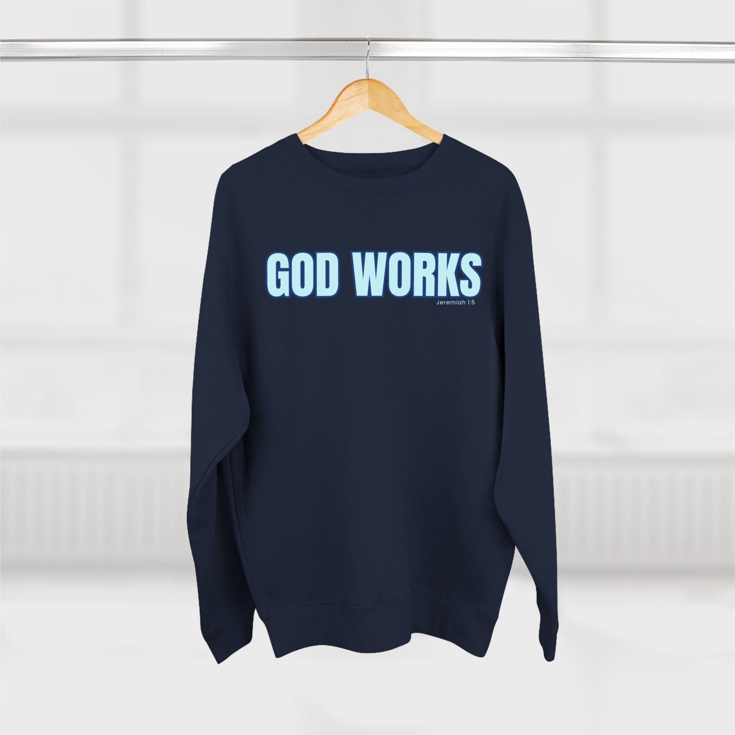 The "God Works" Collection Everyday Crewneck Sweatshirt