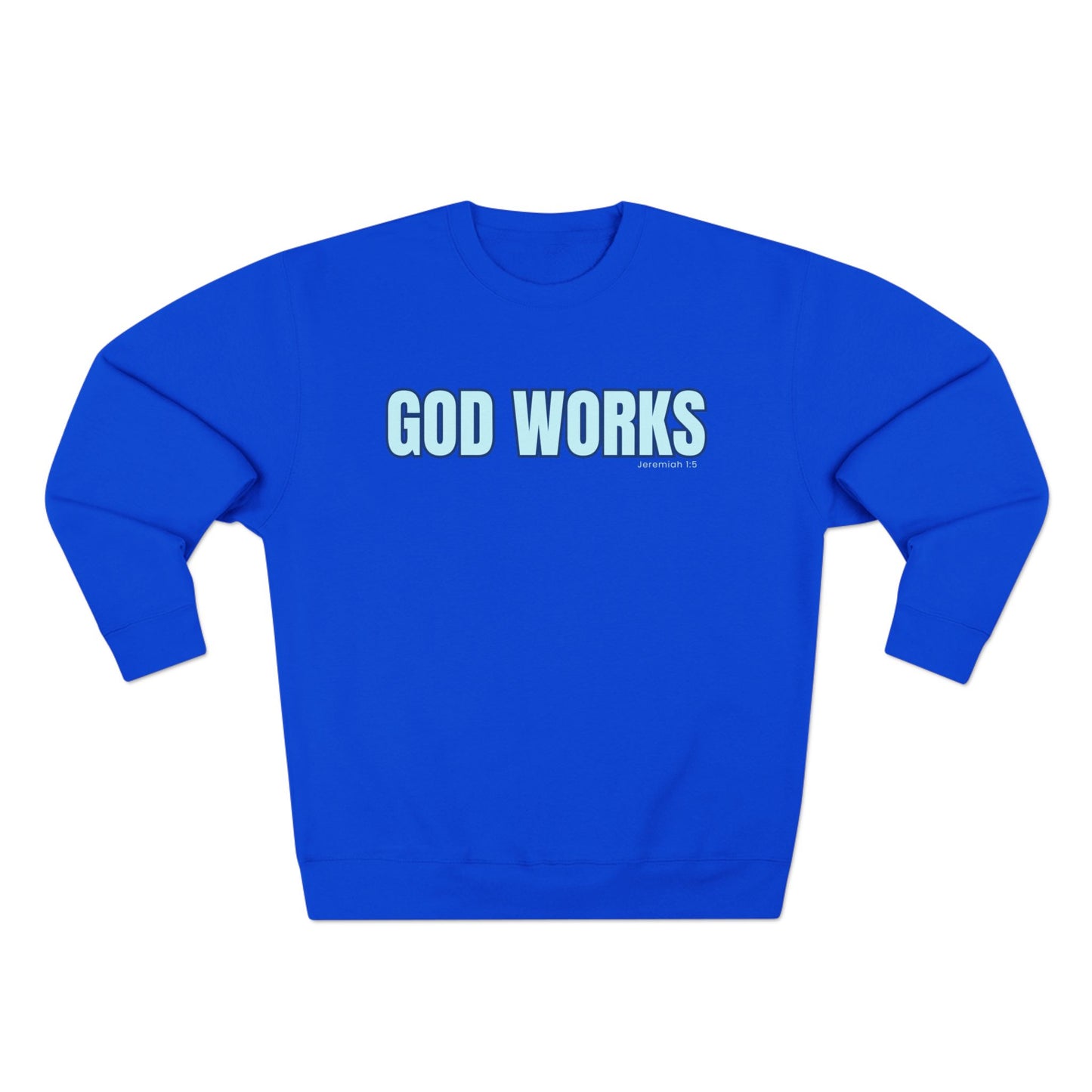 The "God Works" Collection Everyday Crewneck Sweatshirt