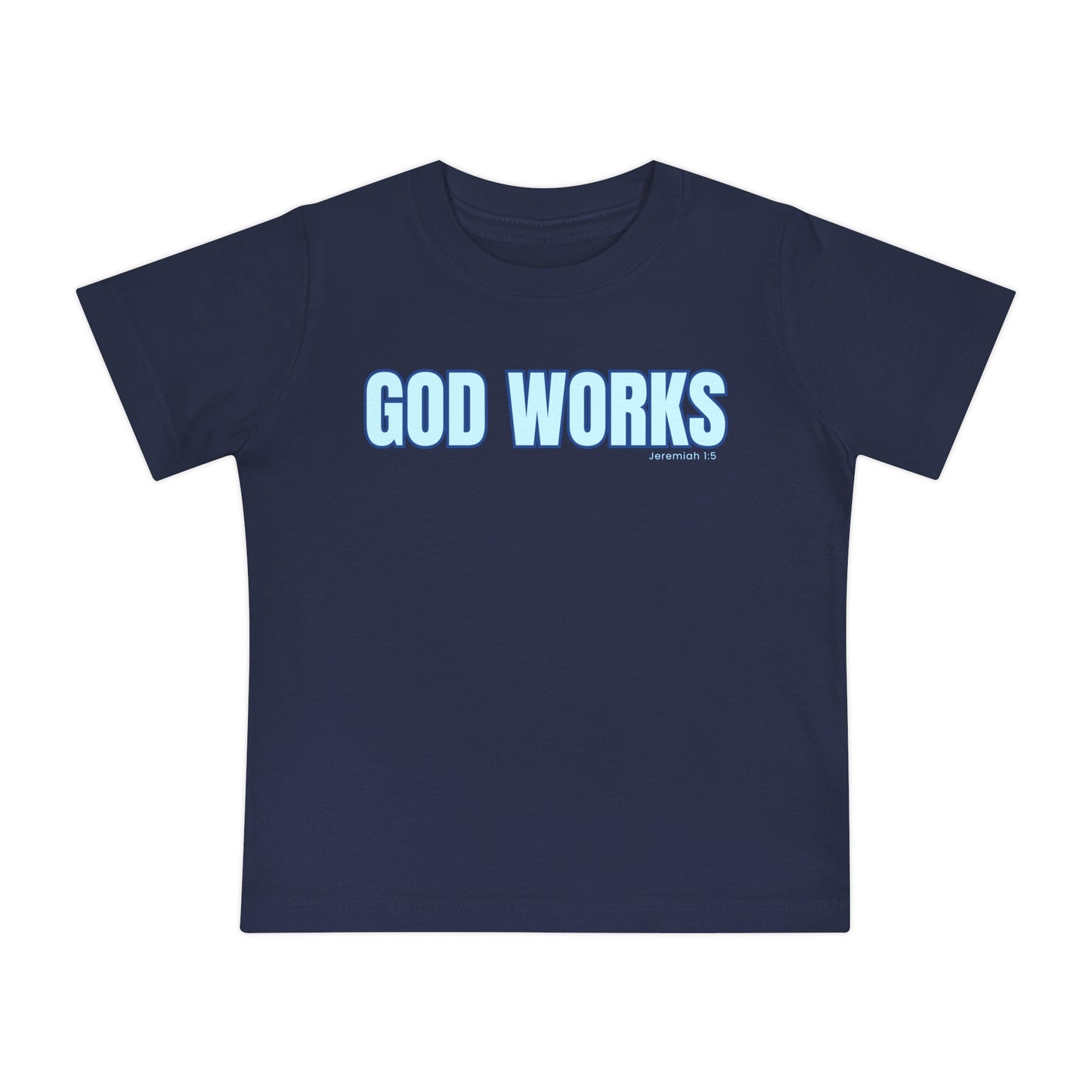 God Works Baby T-Shirt — Faith & Hope Infant Tee