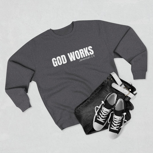 The "God Works" Unisex Crewneck Sweatshirt