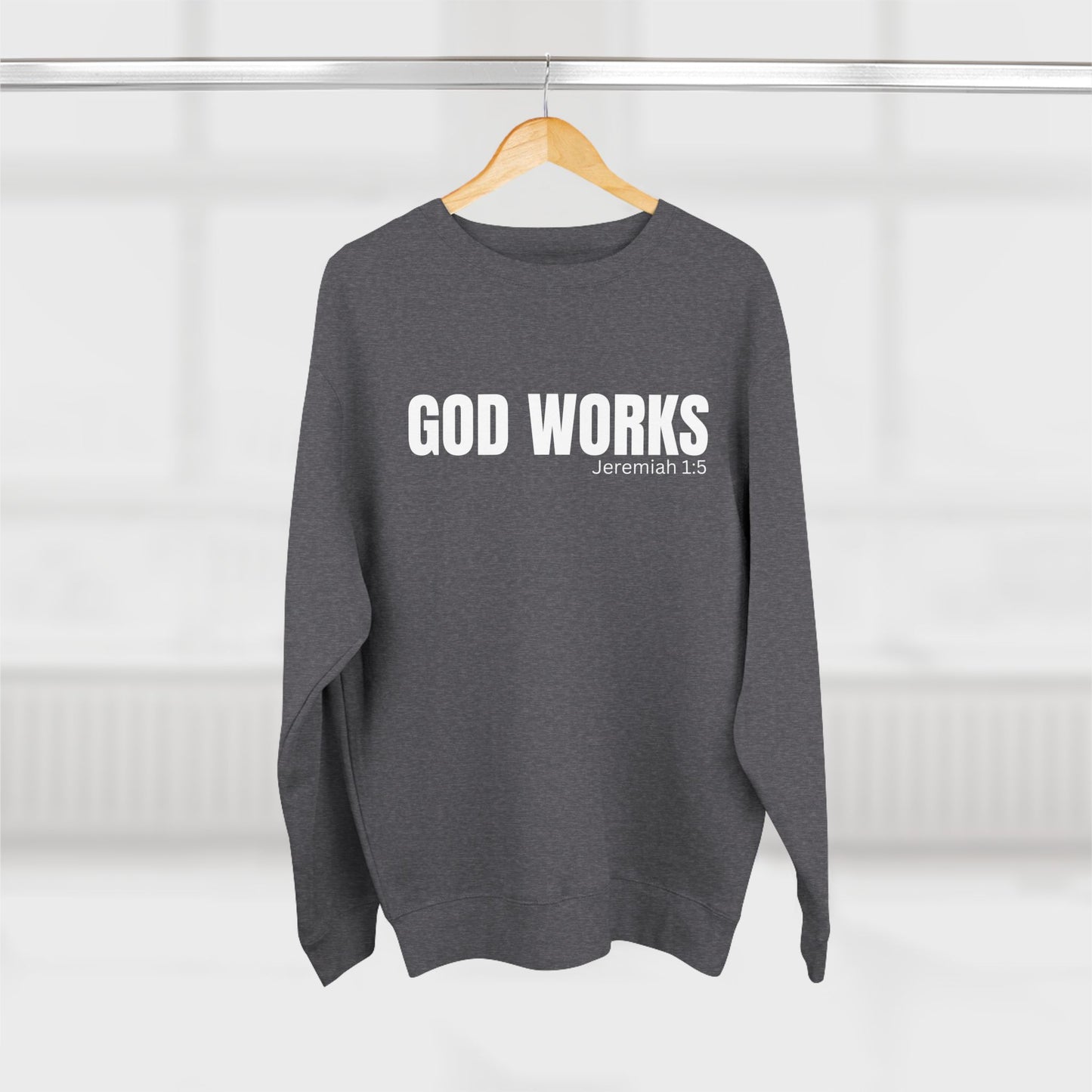 The "God Works" Unisex Crewneck Sweatshirt