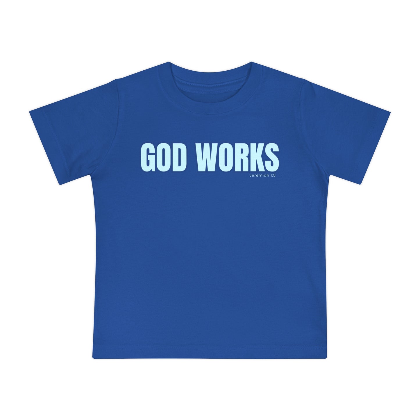 God Works Baby T-Shirt — Faith & Hope Infant Tee