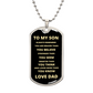 From Dad To My Son Always Remember Dog Tag, Gift for Son, Valentine's Day Gift