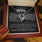 To My Wife - I Love You Always & Forever Necklace - Gift Set