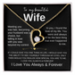 To My Wife - I Love You Always & Forever Necklace - Gift Set